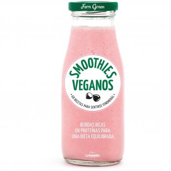 Smoothies veganos: 68 recetas para sentirte fenomenal - Fern Green