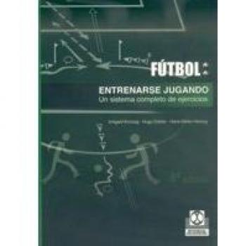 Entrenarse jugando. Un sistema completo de ejercicios
