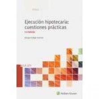 Ejecución Hipotecaria. Cuestiones Prácticas - Soraya Callejo Carrión