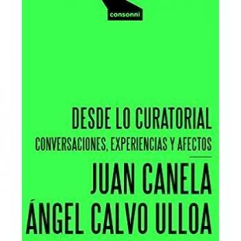 Desde lo curatorial: Conversaciones, experiencias y afectos: 18 - JUAN CANELA & ANGEL CALVO ULLOA