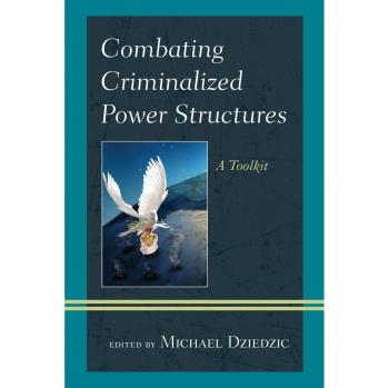 Toolkit for Combating Criminalized Power Structures: Strategies for Peace and Security in the 21st Century