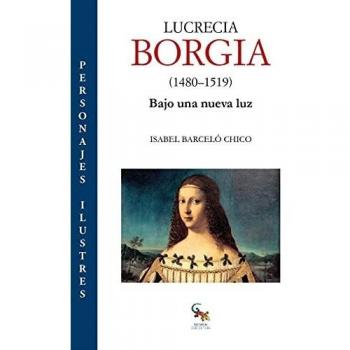 Lucrecia Borgia 1480-1519: Bajo una nueva luz (Tapa blanda)
