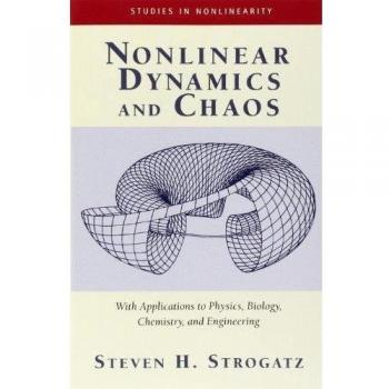 Nonlinear Dynamics And Chaos: With Applications To Physics, Biology, Chemistry, And Engineering