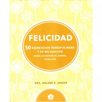 Felicidad: 50 ejercicios mindfulness y de relajación para levantar el á