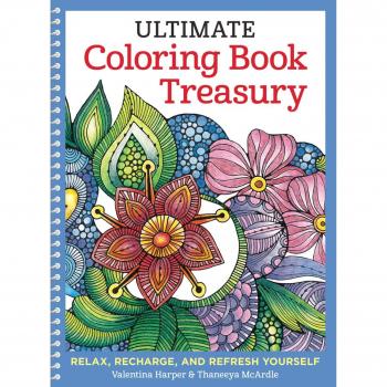 Ultimate Coloring Book Treasury: Relax, Recharge, and Refresh Yourself