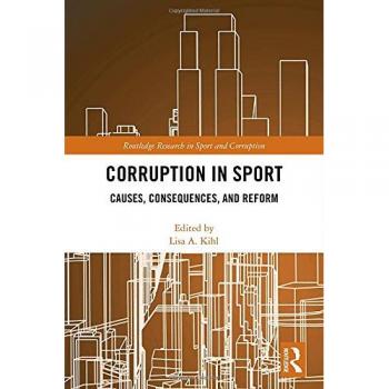 Corruption in Sport: Causes, Consequences, and Reform