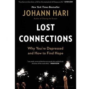 Lost Connections: Uncovering the Roots of Depression and the Path to Emotional Recovery