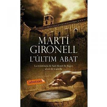 L'últim Abat: La resistència de Sant Benet de Bages al rei de Castella - Martí Gironell