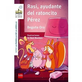 Rasi, ayudante del ratoncito Pérez - Begoña Oro Pradera