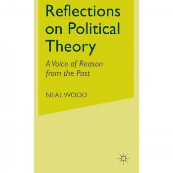 Reflections on Political Theory: A Voice of Reason from the Past