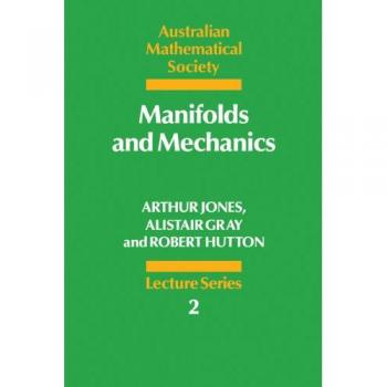 Manifolds y Mecánica - Serie de Conferencias de la Sociedad Matemática Australiana, Volumen 2