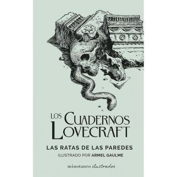Los Cuadernos Lovecraft nº 03 Las ratas de las paredes: Ilustrado por Armel Gaulme (Minotauro Ilustrados