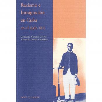 Racismo e Inmigración en Cuba en el siglo XIX