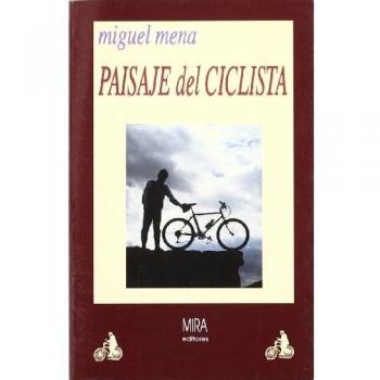 Paisaje del ciclista : un viaje aragonés