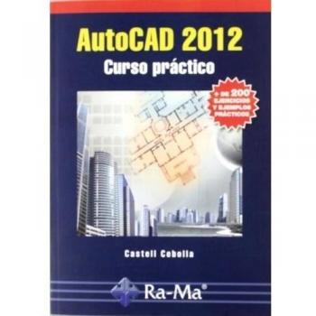 AutoCAD 2012. Curso Práctico
