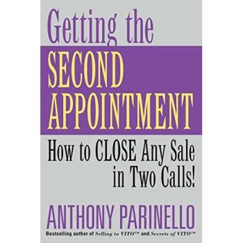Second Appointment Sales Mastery: Close Any Deal in Just Two Calls!