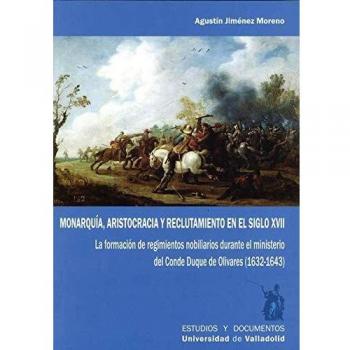 MONARQUÍA, ARISTOCRACIA Y RECLUTAMIENTO EN EL SIGLO XVII