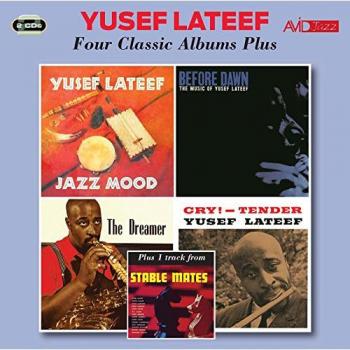 Yusef Lateef - Four Classic Jazz Albums Collection (Jazz Mood, Before Dawn, The Dreamer, Cry Tender)
