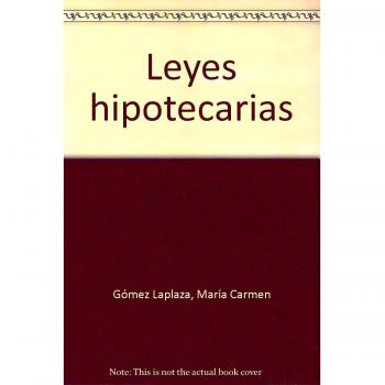 (12ª ed.) leyes hipotecarias (Zuzenbidea / Derecho 2007)