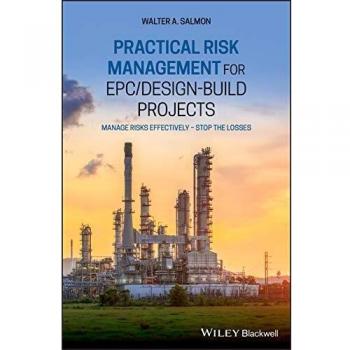 Practical Risk Management for EPC / Design–Build Projects: Manage Risks Effectively – Stop the Losses