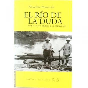 Rio De La Duda,El: Por el Mato Grosso y el Amazonas