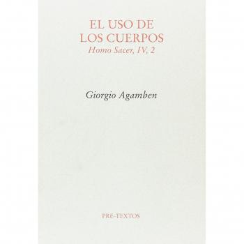 El uso de los cuerpos: Homo sacer, IV, 2