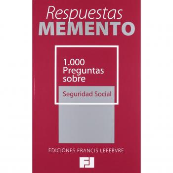 Respuestas Memento. 1.000 Preguntas sobre Seguridad Social