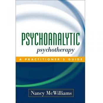 Psychoanalytic Psychotherapy: A Practitioner's Guide