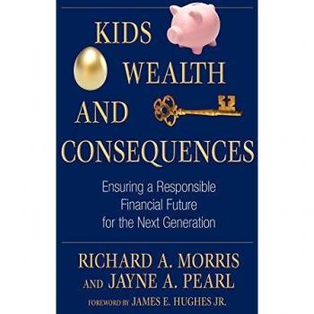 Bloomberg Press Hardback: Kids, Wealth, and Consequences - A Guide to Responsible Financial Futures for the Next Generation