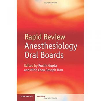 Rapid Review Anesthesiology Oral Boards - Cambridge Edition