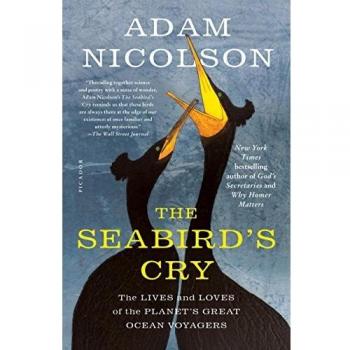 The Seabird's Cry: The Lives and Loves of the Planet's Great Ocean Voyagers