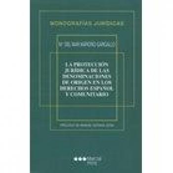 Proteccion juridica de las denominaciones de origen en los derechosespañol y comunitario, la