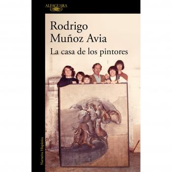 La casa de los pintores - Rodrigo Muñoz Avia