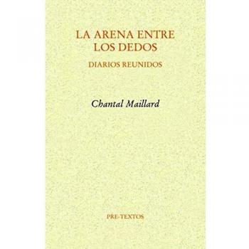 La arena entre los dedos: Diarios reunidos: 1607