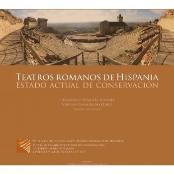 TEATROS ROMANOS EN HISPANIA. ESTADO ACTUAL DE CONSERVACIÓN