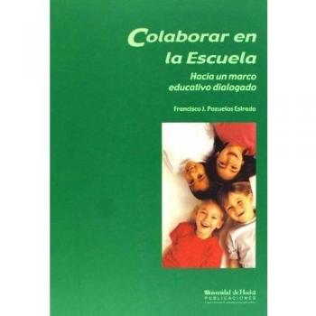 Colaborar en la Escuela: Hacia un marco educativo dialogado: 14