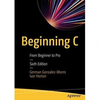 Beginning C: From Beginner to Pro - Comprehensive Programming Guide