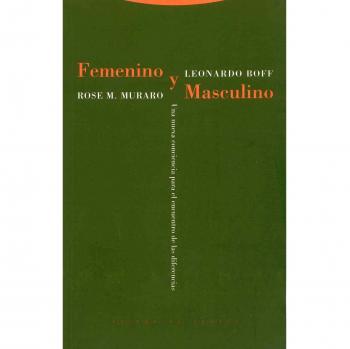 Femenino Y Masculino. Una Nueva Conciencia Para El Encuentro De Las Diferencias