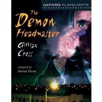 Oxford Playscripts: The Demon Headmaster: Gillian Cross - 9780198320647