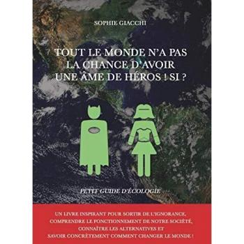 Guía Práctica de Ecología: Todo el Mundo No Tiene la Oportunidad de Ser un Héroe - Tapa Blanda