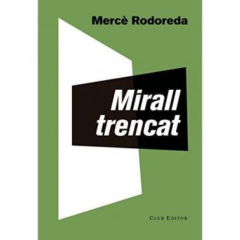 Mirall trencat: 72 - RODOREDA, MERCÈ