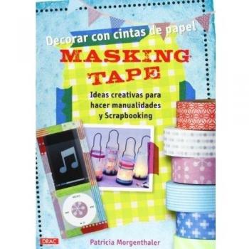 Masking Tape. Decorar Con Cintas De Papel - Patricia Morgenthaler