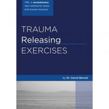 Trauma Releasing Exercises