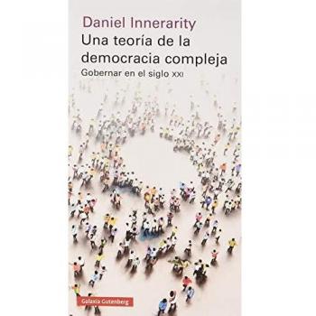 Una teoría de la democracia compleja: Gobernar en el siglo XXI
