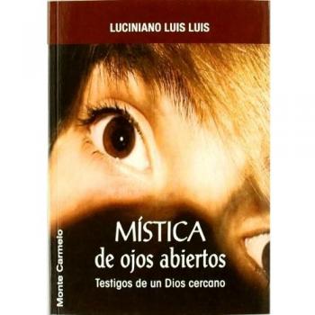 Mística de Ojos abiertos: Testigos de un Dios cercano