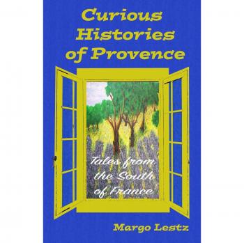 Historias Curiosas de Provenza: Relatos del Sur de Francia