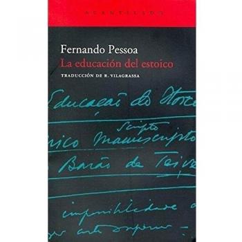 La Educación Del Estoico - PESSOA, FERNANDO