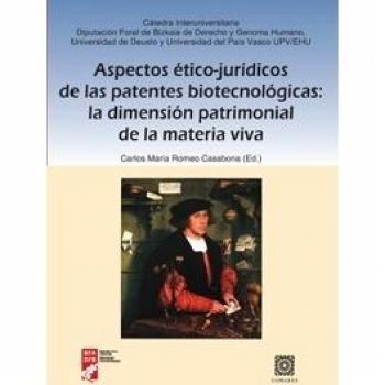 Aspectos ético-jurídicos de las patentes biotecnológicas: la dimensión patrimoni