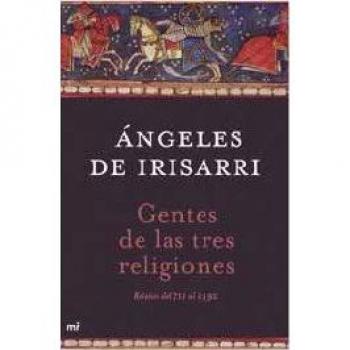 Gentes de las tres religiones - Angeles De Irisarri