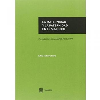 MATERNIDAD Y LA PATERNIDAD EN EL SIGLO XXI, LA